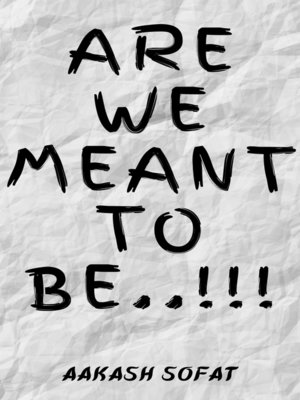 cover image of Are We Meant to Be..!!!